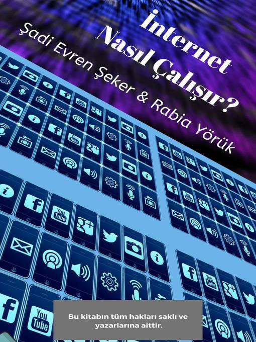 Title details for Internet Nasıl Çalışır? by Sadi Evren SEKER - Available